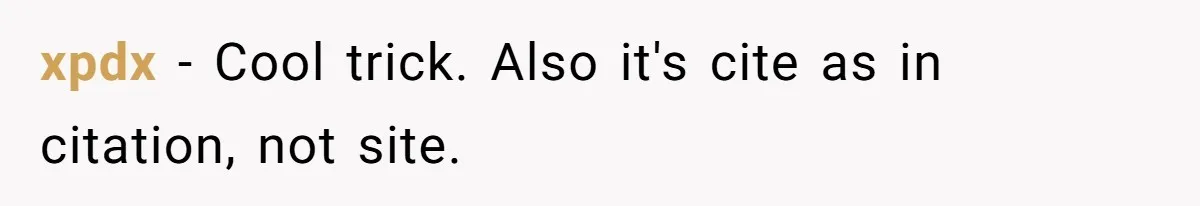 xpdx − Cool trick. Also it's cite as in citation, not site.