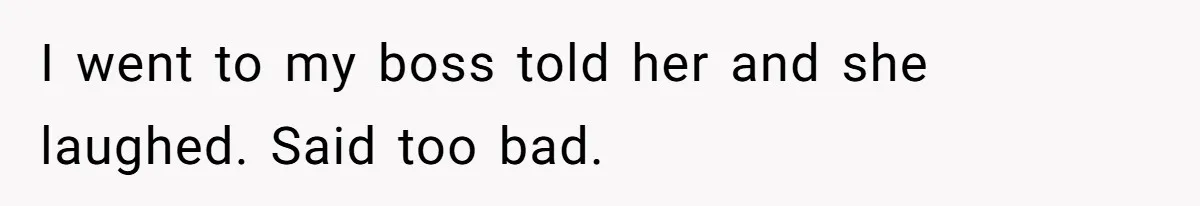 Boss Pushes Teen Too Far, He Quits And Shuts Down The Most Popular Pizza Place Within 2 Days I went to my boss told her and she laughed. Said too bad.