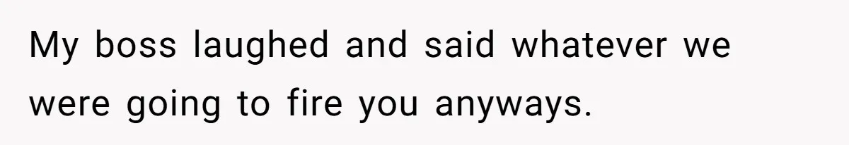 Boss Pushes Teen Too Far, He Quits And Shuts Down The Most Popular Pizza Place Within 2 Days My boss laughed and said whatever we were going to fire you anyways.