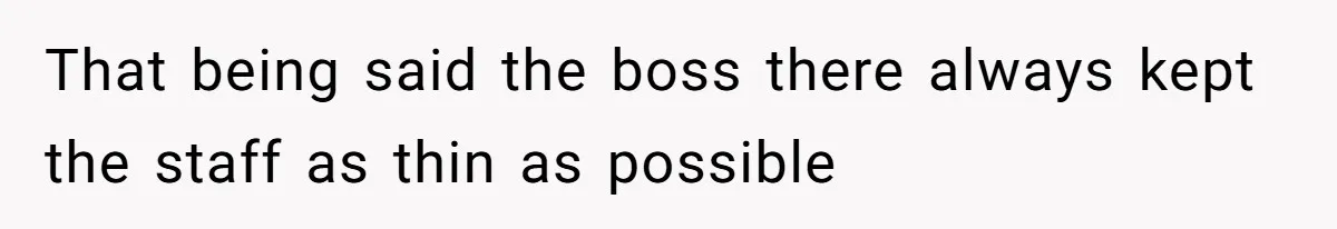 Boss Pushes Teen Too Far, He Quits And Shuts Down The Most Popular Pizza Place Within 2 Days That being said the boss there always kept the staff as thin as possible