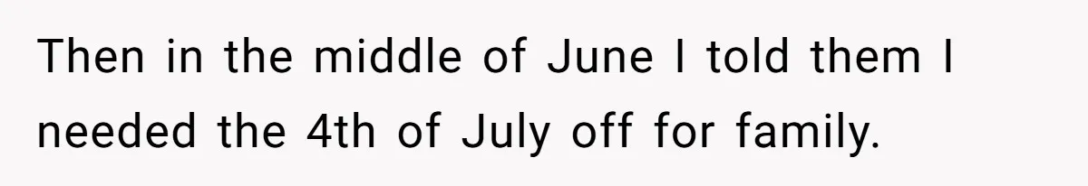 Boss Pushes Teen Too Far, He Quits And Shuts Down The Most Popular Pizza Place Within 2 Days Then in the middle of June I told them I needed the 4th of July off for family.