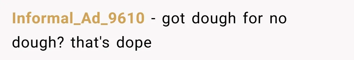 Boss Pushes Teen Too Far, He Quits And Shuts Down The Most Popular Pizza Place Within 2 Days Informal_Ad_9610 − got dough for no dough? that's dope