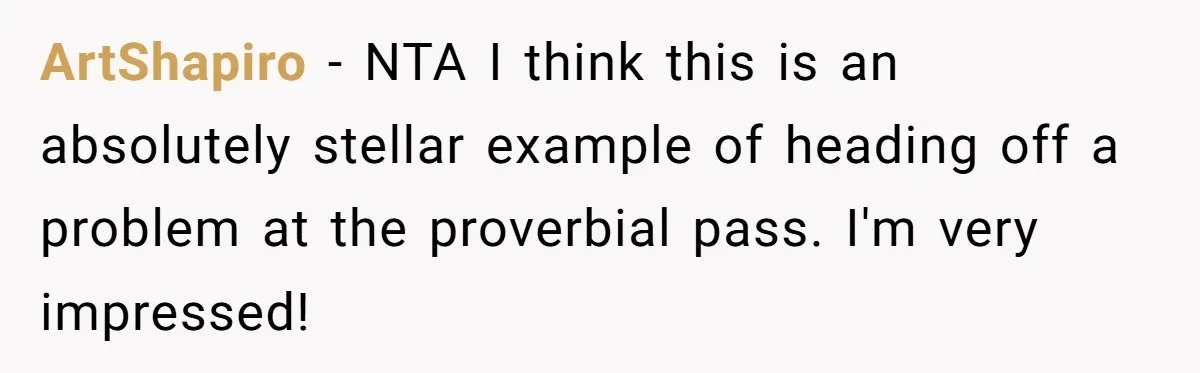 ArtShapiro − NTA I think this is an absolutely stellar example of heading off a problem at the proverbial pass. I'm very impressed!