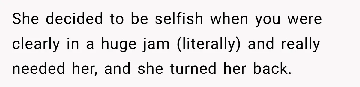 She Told Her Sister She’s Selfish After Refusing To Help With Kids, And Then Canceled The Engagement Party She decided to be selfish when you were clearly in a huge jam (literally) and really needed her, and she turned her back.