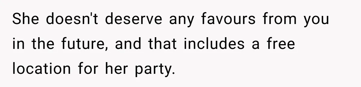 She Told Her Sister She’s Selfish After Refusing To Help With Kids, And Then Canceled The Engagement Party She doesn't deserve any favours from you in the future, and that includes a free location for her party.