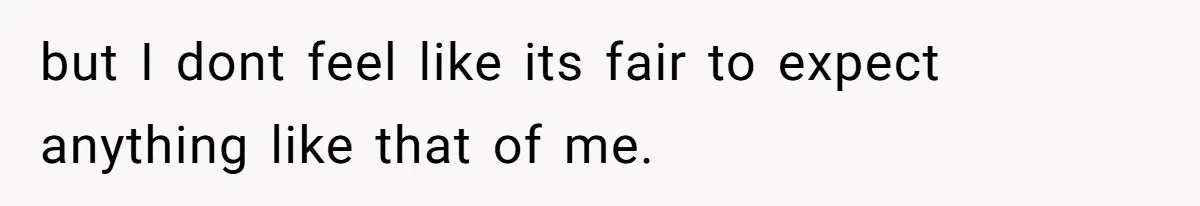 Couple Faces Drama When Sister-In-Law Moves In With Baby And Demands Less Rent Because She’s A Stay-at-Home Mom but I dont feel like its fair to expect anything like that of me.