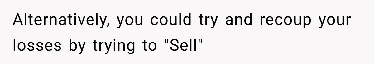 Dad Wants His Daughter To Pay Back The Wedding Costs After She Cheated, But She Thinks He’s Cruel Alternatively, you could try and recoup your losses by trying to "Sell"