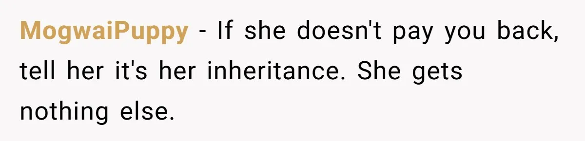 Dad Wants His Daughter To Pay Back The Wedding Costs After She Cheated, But She Thinks He’s Cruel MogwaiPuppy − If she doesn't pay you back, tell her it's her inheritance. She gets nothing else.