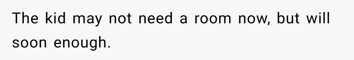 Couple Faces Drama When Sister-In-Law Moves In With Baby And Demands Less Rent Because She’s A Stay-at-Home Mom The kid may not need a room now, but will soon enough.