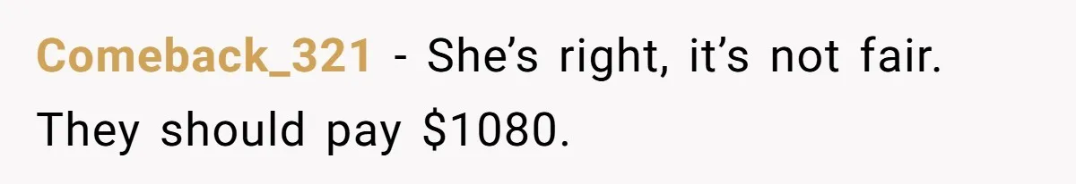 Couple Faces Drama When Sister-In-Law Moves In With Baby And Demands Less Rent Because She’s A Stay-at-Home Mom Comeback_321 − She’s right, it’s not fair. They should pay $1080.