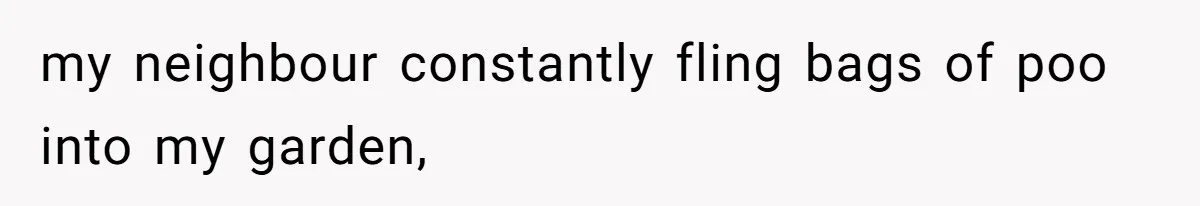 Neighbor Throws Bones Over the Fence, But This Man’s Petty Revenge Leaves Him Speechless my neighbour constantly fling bags of poo into my garden,