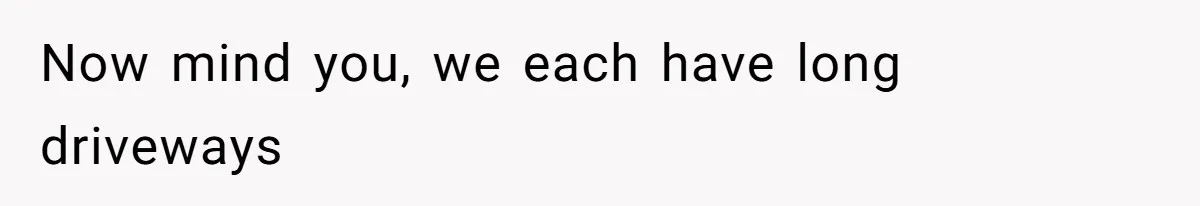 Neighbor Throws Bones Over the Fence, But This Man’s Petty Revenge Leaves Him Speechless Now mind you, we each have long driveways