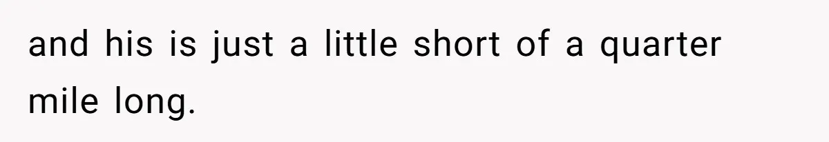 Neighbor Throws Bones Over the Fence, But This Man’s Petty Revenge Leaves Him Speechless and his is just a little short of a quarter mile long.