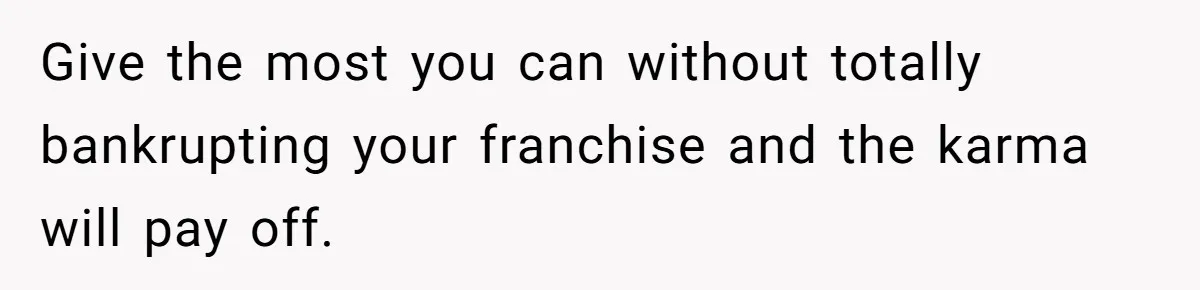 This McDonald's Employee Gives Customers Extra Food And Doesn’t Care About The Consequences Give the most you can without totally bankrupting your franchise and the karma will pay off.