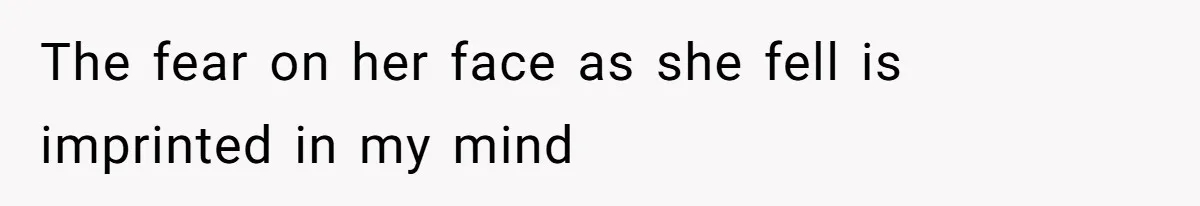 Man’s Past Trauma Brought Up As A Joke. Now His Friend’s Mad For Leaving Without A Word The fear on her face as she fell is imprinted in my mind