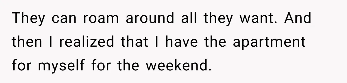 Roommates Leave The Kitchen A Mess, So She Decides To Feed The Ants Before Moving Out They can roam around all they want. And then I realized that I have the apartment for myself for the weekend.