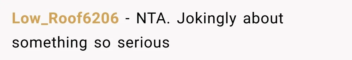 Man’s Past Trauma Brought Up As A Joke. Now His Friend’s Mad For Leaving Without A Word Low_Roof6206 − NTA. Jokingly about something so serious