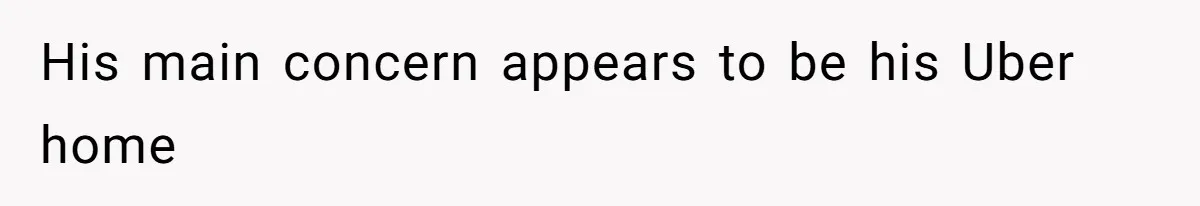 Man’s Past Trauma Brought Up As A Joke. Now His Friend’s Mad For Leaving Without A Word His main concern appears to be his Uber home