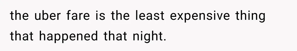 Man’s Past Trauma Brought Up As A Joke. Now His Friend’s Mad For Leaving Without A Word the uber fare is the least expensive thing that happened that night.