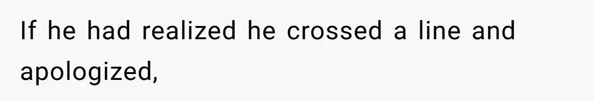 Man’s Past Trauma Brought Up As A Joke. Now His Friend’s Mad For Leaving Without A Word If he had realized he crossed a line and apologized,