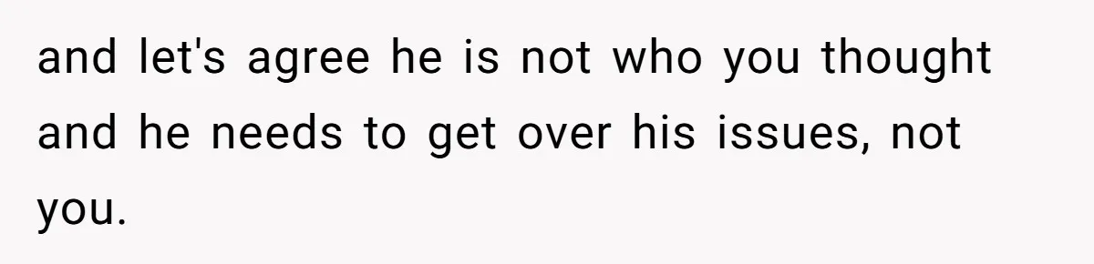 Man’s Past Trauma Brought Up As A Joke. Now His Friend’s Mad For Leaving Without A Word and let's agree he is not who you thought and he needs to get over his issues, not you.