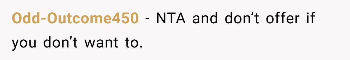 Odd-Outcome450 − NTA and don’t offer if you don’t want to.