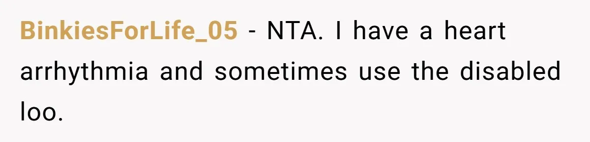 BinkiesForLife_05 − NTA. I have a heart arrhythmia and sometimes use the disabled loo.