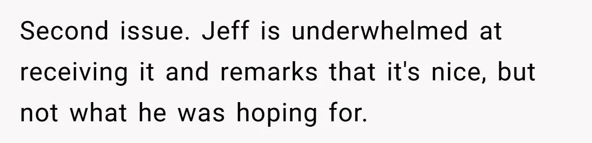 Second issue. Jeff is underwhelmed at receiving it and remarks that it's nice, but not what he was hoping for.