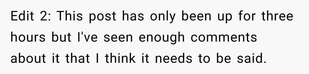 Edit 2: This post has only been up for three hours but I've seen enough comments about it that I think it needs to be said.