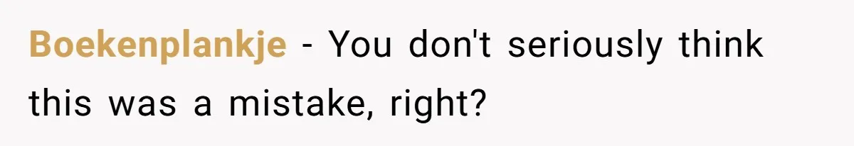 Boekenplankje − You don't seriously think this was a mistake, right?