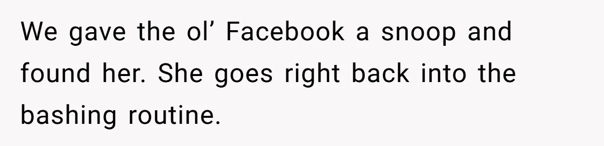 We gave the ol’ Facebook a snoop and found her. She goes right back into the bashing routine.