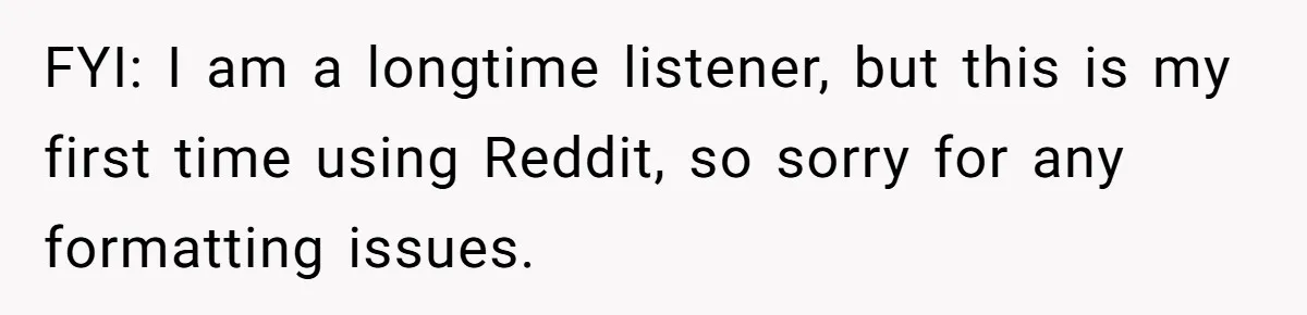 FYI: I am a longtime listener, but this is my first time using Reddit, so sorry for any formatting issues.