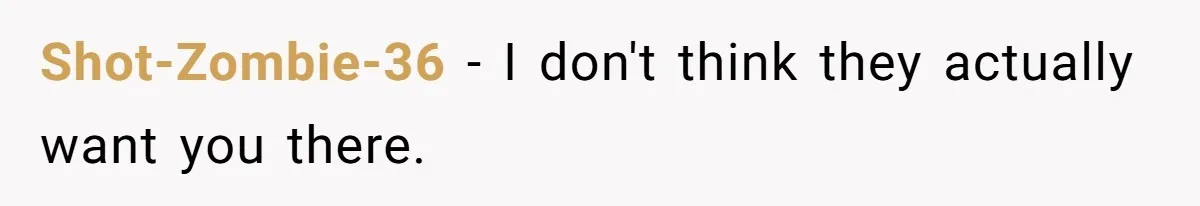 Shot-Zombie-36 − I don't think they actually want you there.