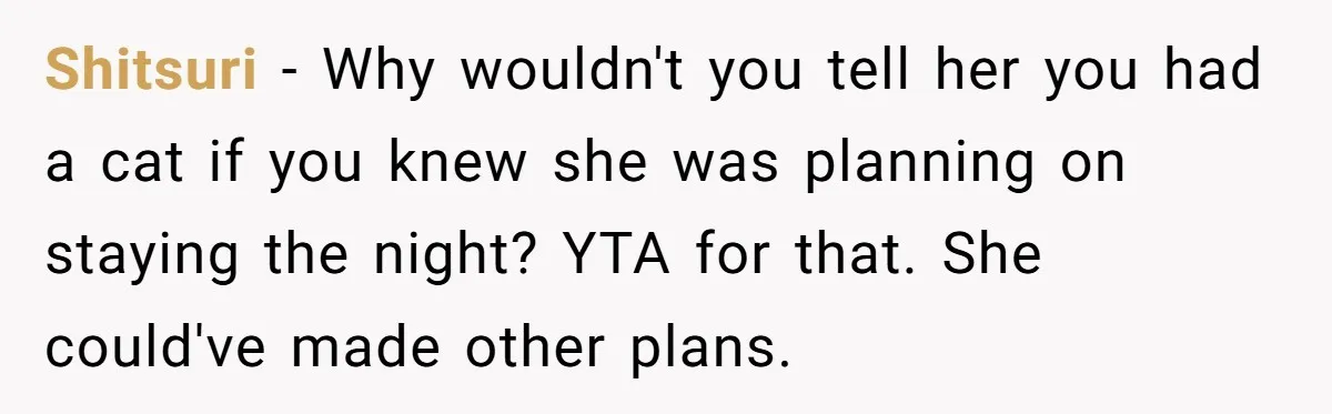 Woman Gets A Cat After Her Roommate Moves Out, But Her Friend Thinks She’s Being Inconsiderate, Who’s Right? Shitsuri − Why wouldn't you tell her you had a cat if you knew she was planning on staying the night? YTA for that. She could've made other plans.
