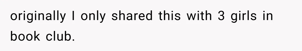 originally I only shared this with 3 girls in book club.