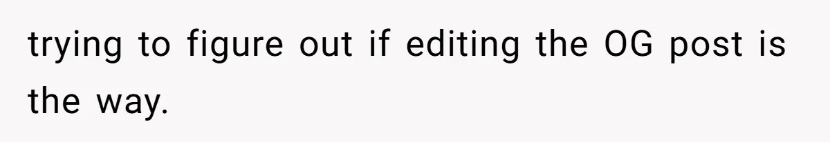 trying to figure out if editing the OG post is the way.