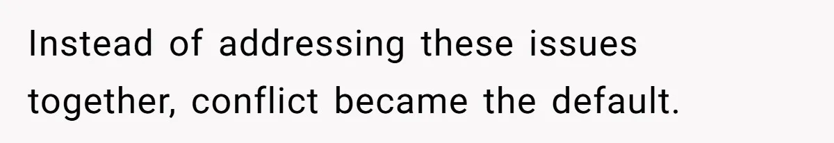 Instead of addressing these issues together, conflict became the default.