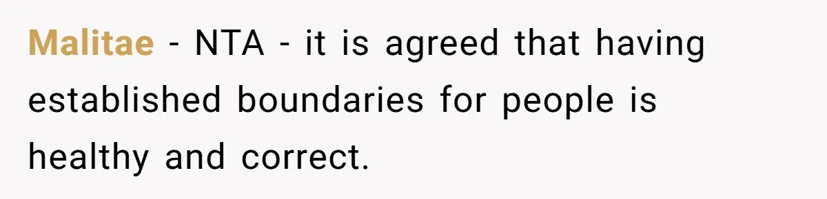 Malitae − NTA - it is agreed that having established boundaries for people is healthy and correct.