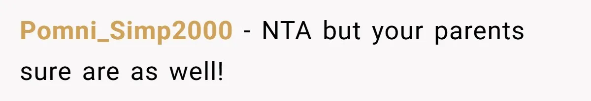 Pomni_Simp2000 − NTA but your parents sure are as well!