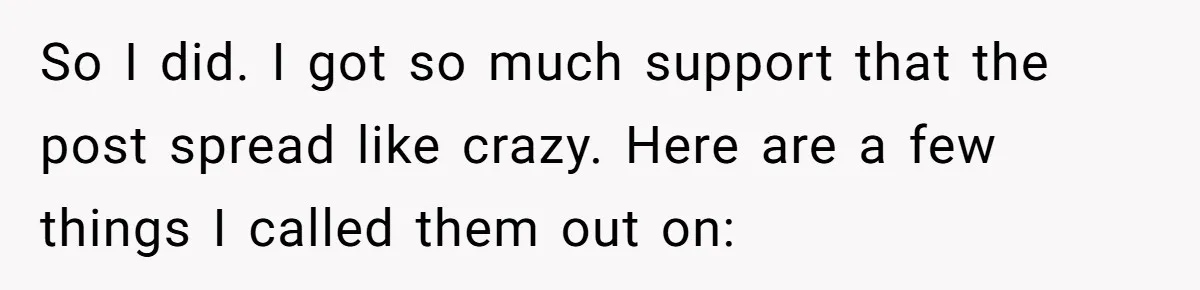 So I did. I got so much support that the post spread like crazy. Here are a few things I called them out on: