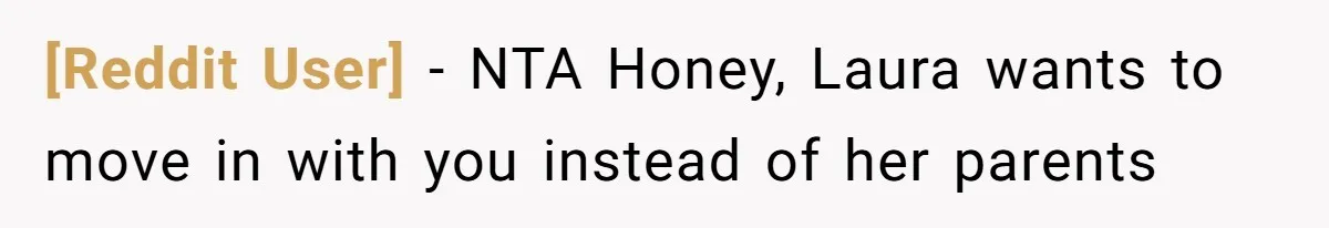 [Reddit User] − NTA Honey, Laura wants to move in with you instead of her parents