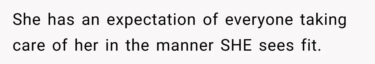 Woman Refuses Desperate Single Mom Move In Request With Newborn Baby She has an expectation of everyone taking care of her in the manner SHE sees fit.