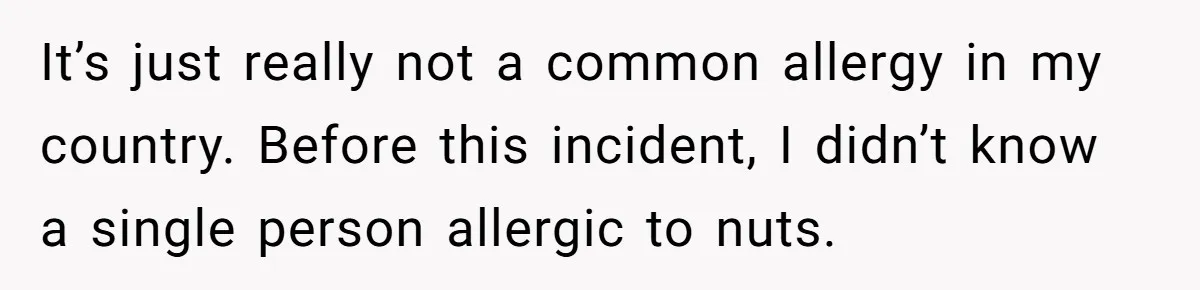 Woman Brought Pad Thai to a Potluck, Then Got Called “Inconsiderate” Over an Allergy No One Told Her About It’s just really not a common allergy in my country. Before this incident, I didn’t know a single person allergic to nuts.