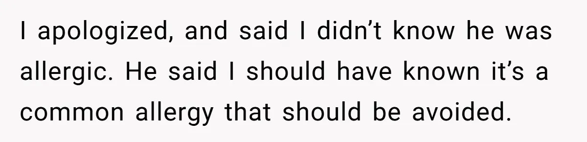 Woman Brought Pad Thai to a Potluck, Then Got Called “Inconsiderate” Over an Allergy No One Told Her About I apologized, and said I didn’t know he was allergic. He said I should have known it’s a common allergy that should be avoided.