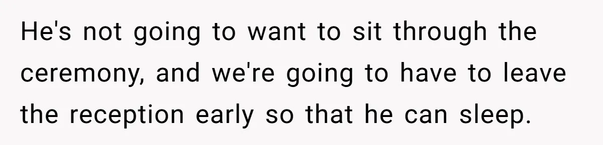 A Man Wants to Take His Son Trick-or-Treating, But His Friends Scheduled Their Wedding on Halloween He's not going to want to sit through the ceremony, and we're going to have to leave the reception early so that he can sleep.