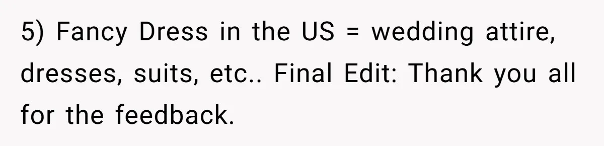 A Man Wants to Take His Son Trick-or-Treating, But His Friends Scheduled Their Wedding on Halloween 5) Fancy Dress in the US = wedding attire, dresses, suits, etc.. Final Edit: Thank you all for the feedback.