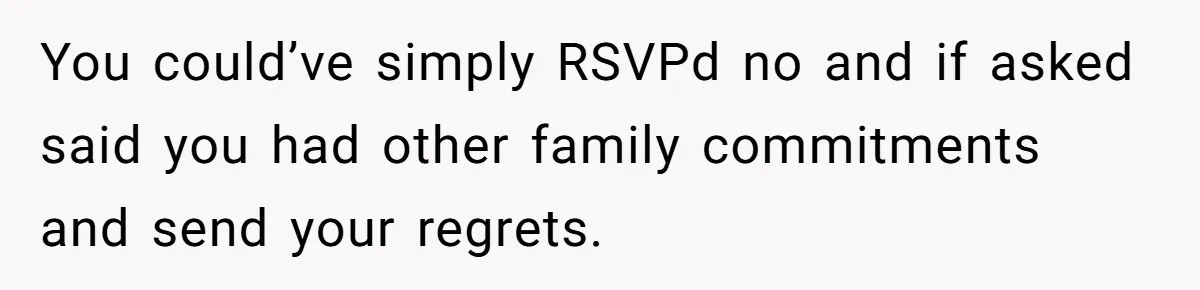 A Man Wants to Take His Son Trick-or-Treating, But His Friends Scheduled Their Wedding on Halloween You could’ve simply RSVPd no and if asked said you had other family commitments and send your regrets.