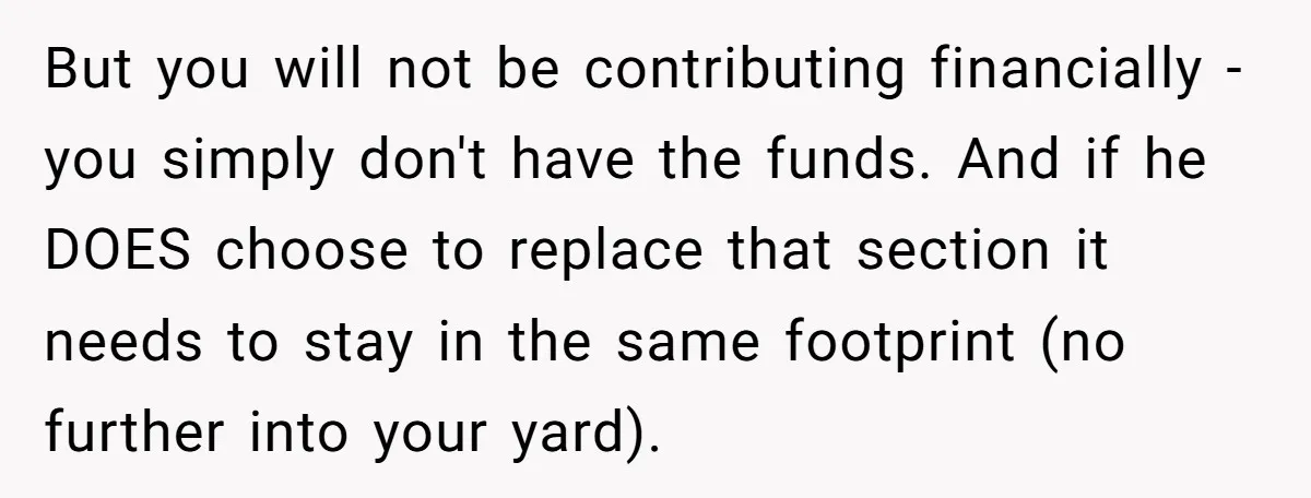 But you will not be contributing financially - you simply don't have the funds. And if he DOES choose to replace that section it needs to stay in the same...