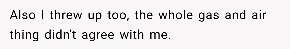 Also I threw up too, the whole gas and air thing didn't agree with me.