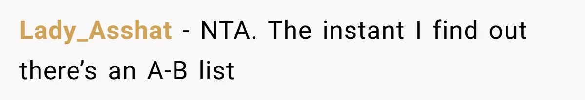 Lady_Asshat − NTA. The instant I find out there’s an A-B list